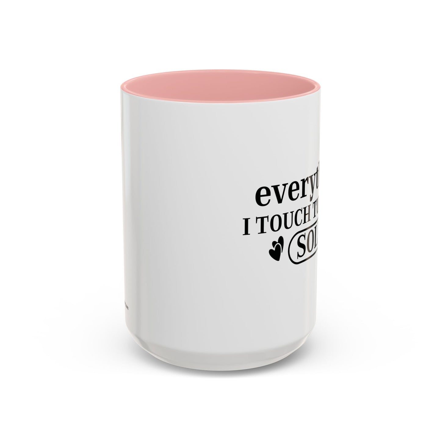 Everything I Touch Turns To Sold Realtor Accent Coffee Mug (11, 15oz)