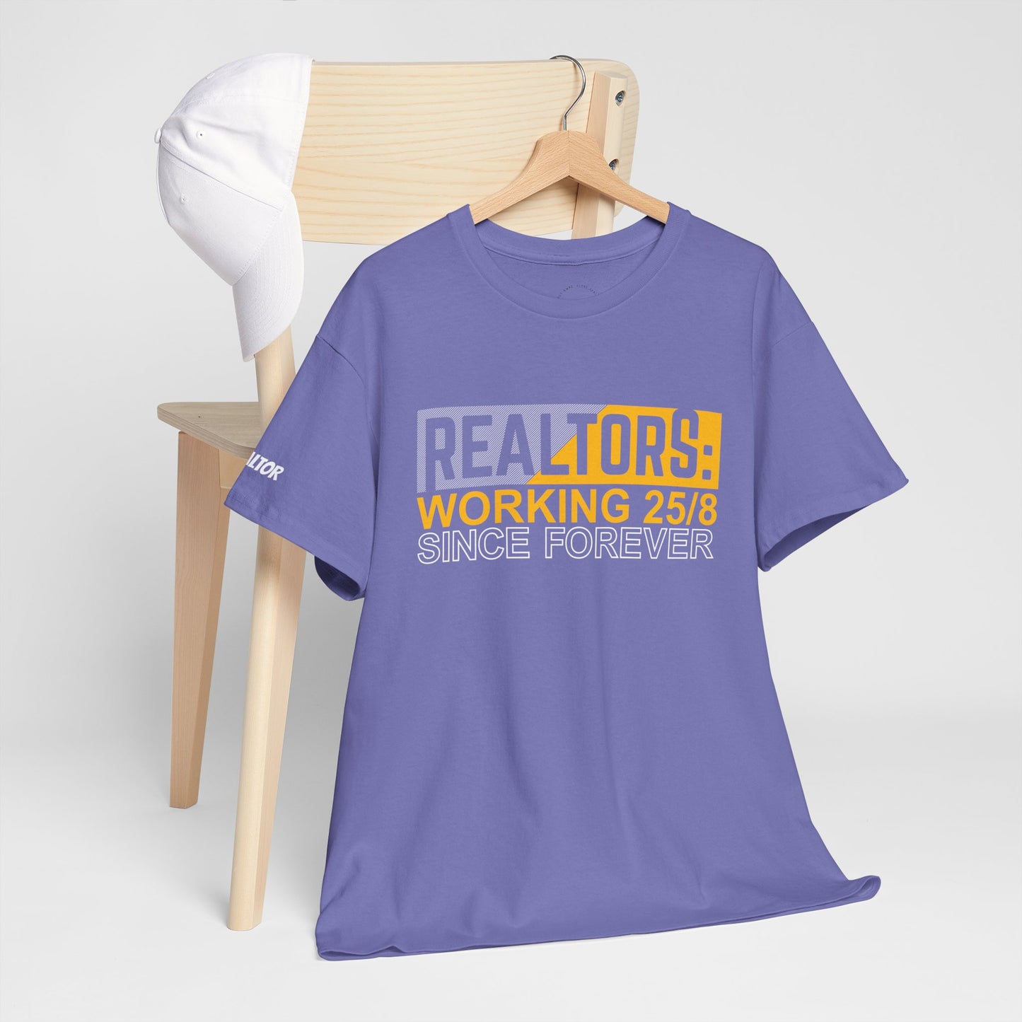 📆 REALTORS: Working 25/8 Since Forever Tee – Because 24/7 Just Wasn’t Enough! 🏃‍♀️🏡
