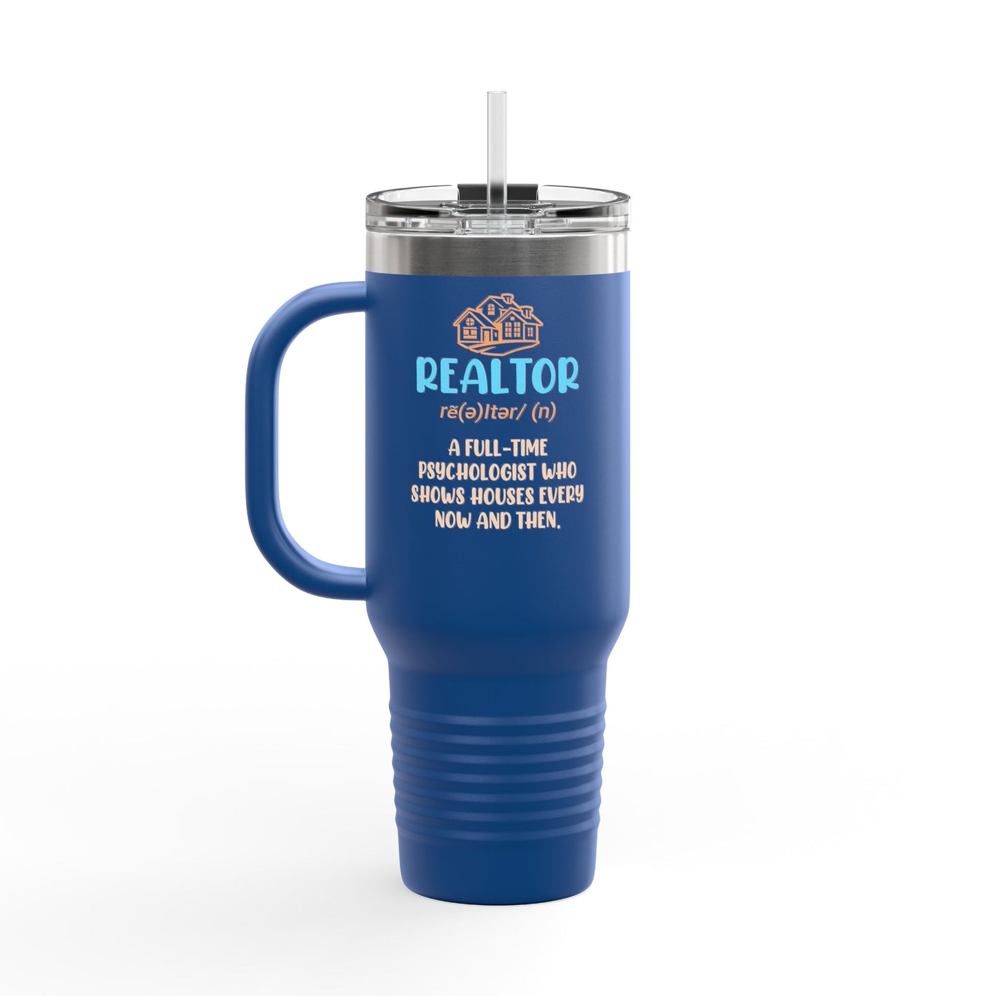Realtor (n.): Full-Time Therapist. Occasional House Shower. – 40oz Tumbler 🧠🏘️☕