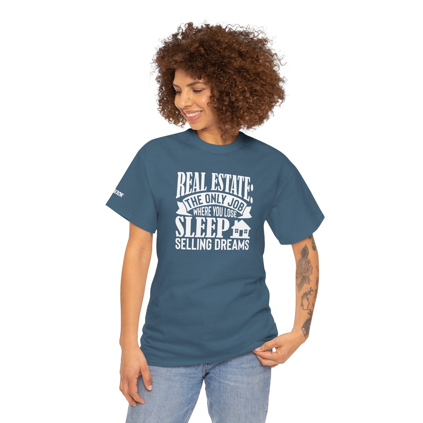 🏡 Real Estate: The Only Job Where You Lose Sleep Selling Dreams – Realtor Tee That Keeps It 100 😴💼