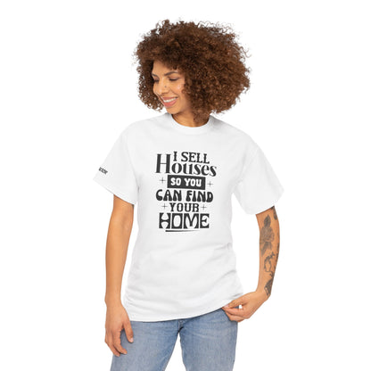 I Sell Houses Unisex Heavy Cotton Tee - Perfect Gift for Real Estate Agents!