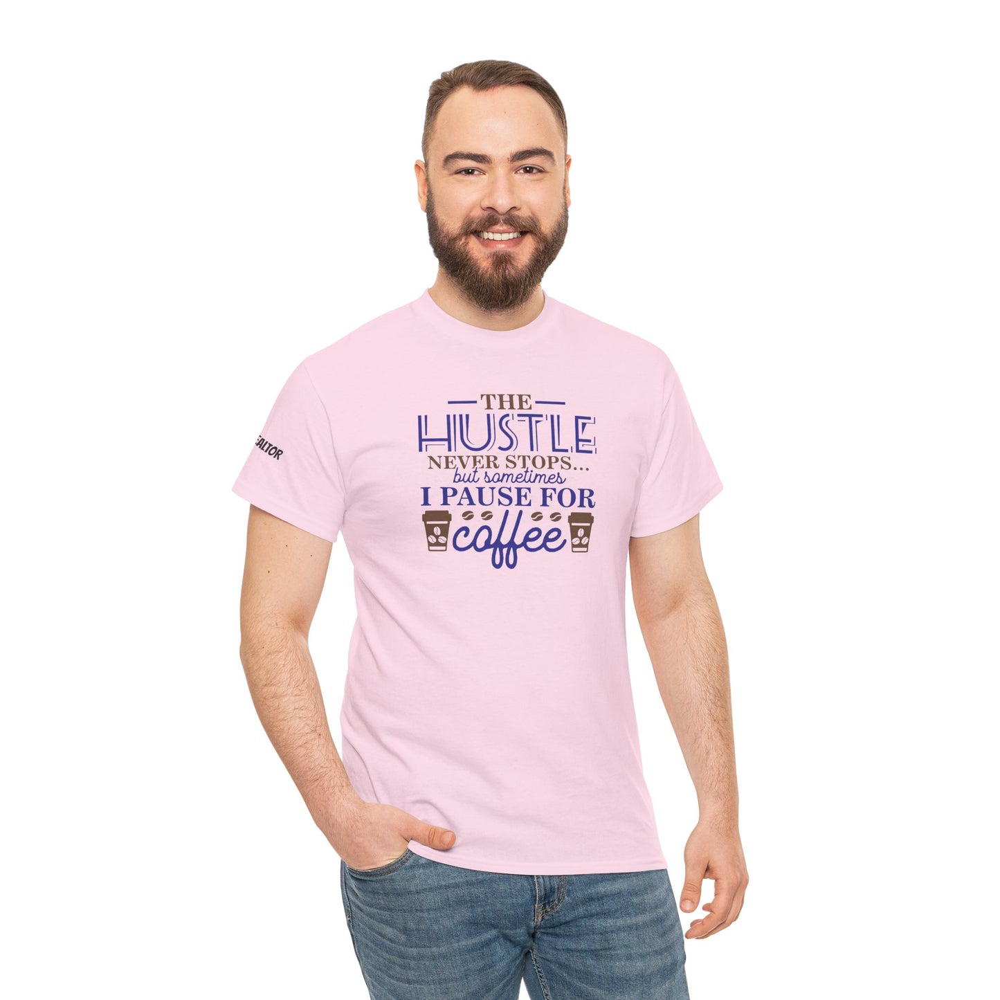 ☕ The Hustle Never Stops… But I Pause for Coffee Realtor Tee – For Caffeinated Closers Only! ☕