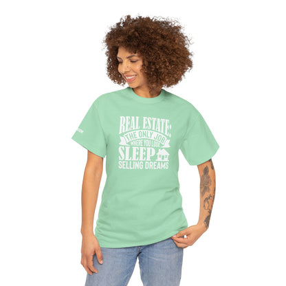 🏡 Real Estate: The Only Job Where You Lose Sleep Selling Dreams – Realtor Tee That Keeps It 100 😴💼