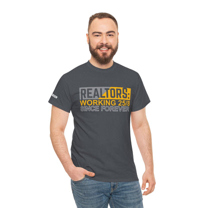 📆 REALTORS: Working 25/8 Since Forever Tee – Because 24/7 Just Wasn’t Enough! 🏃‍♀️🏡