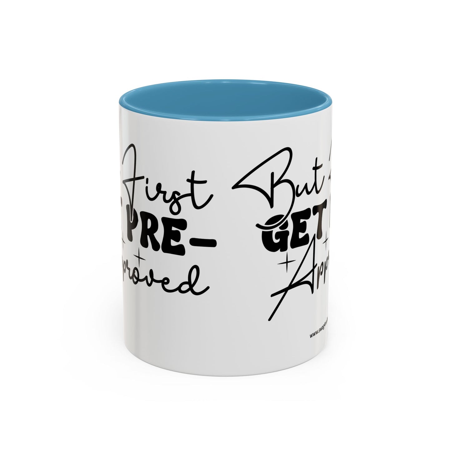 But First Get Preapproved Realtor Accent Coffee Mug (11, 15oz)