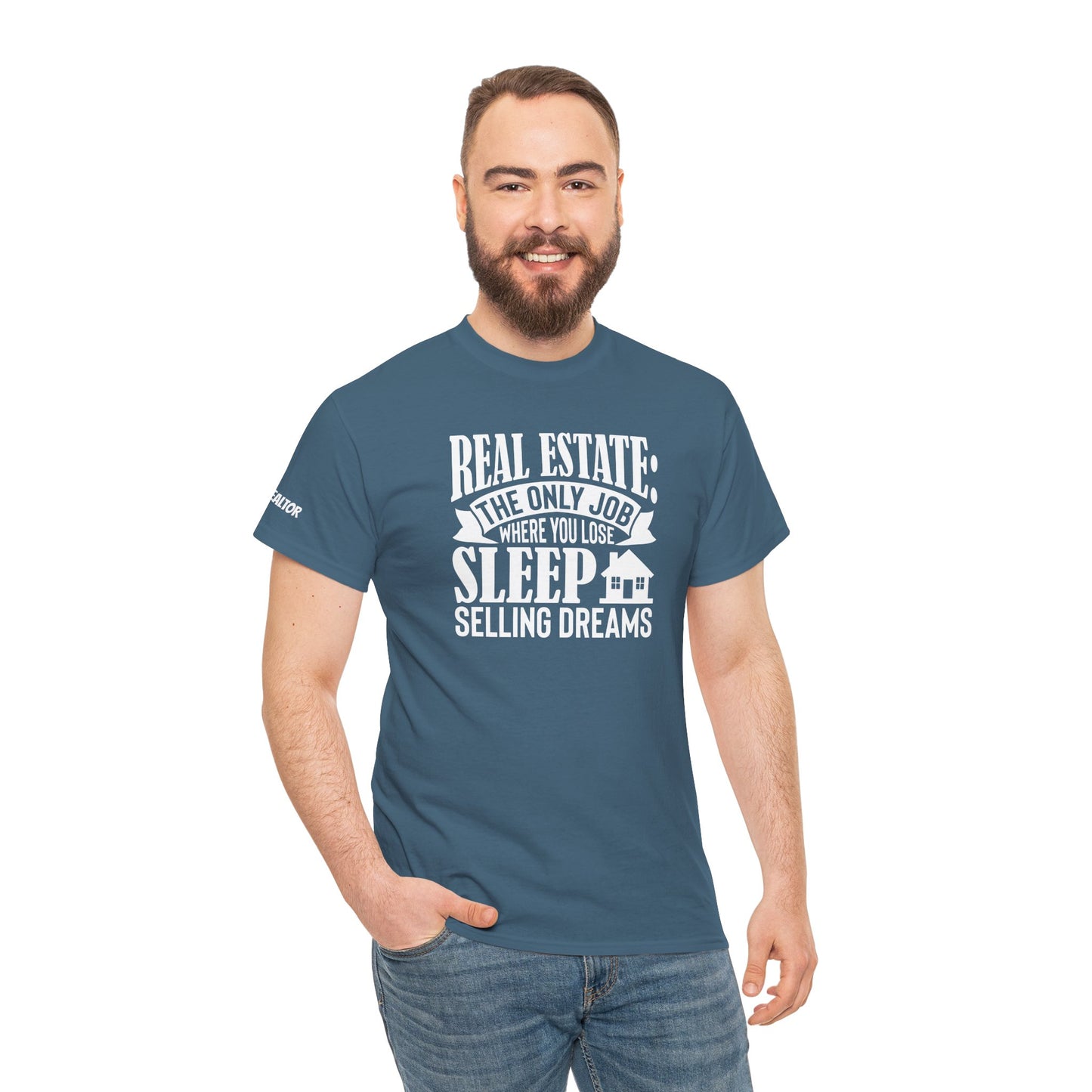 🏡 Real Estate: The Only Job Where You Lose Sleep Selling Dreams – Realtor Tee That Keeps It 100 😴💼