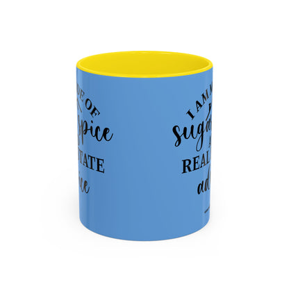 I Am Made Of Sugar & Spice Realtor Accent Coffee Mug (11, 15oz)