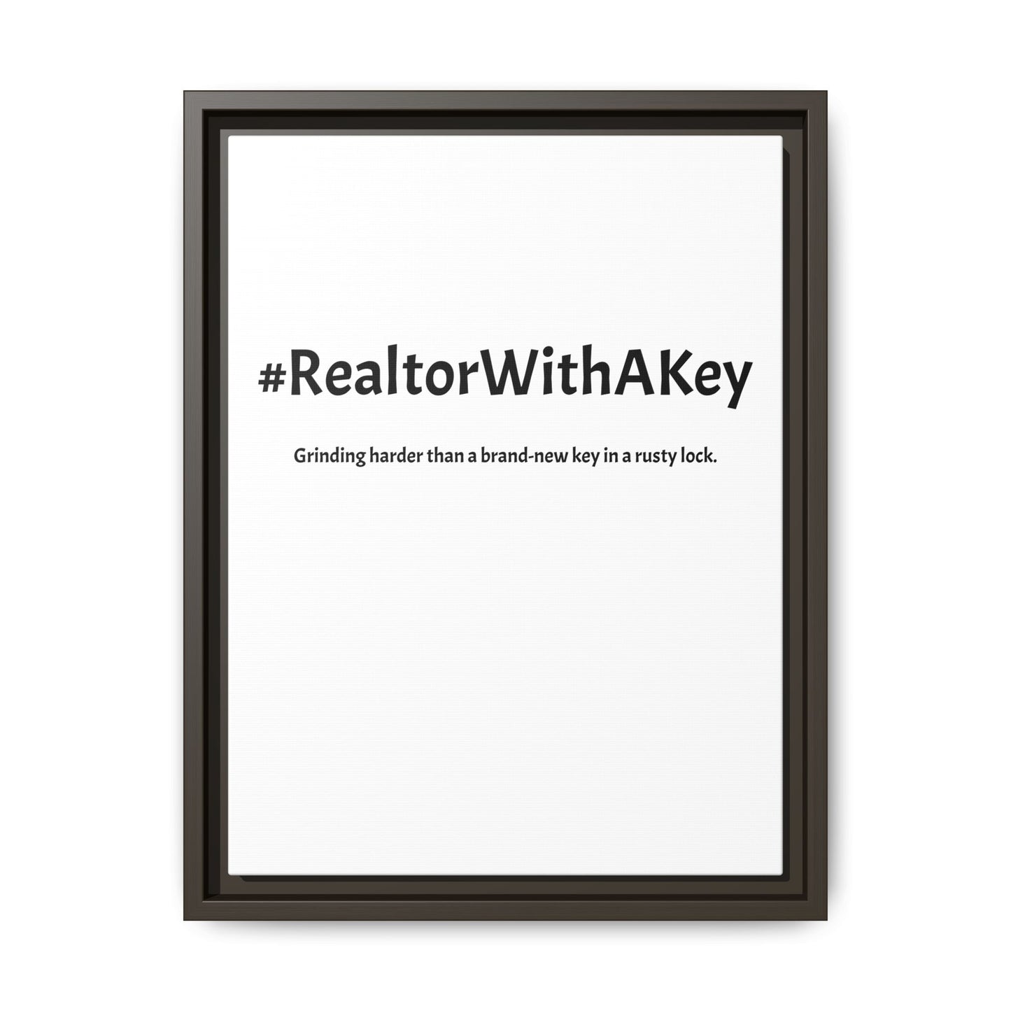 #RealtorWithAKey – Grinding Harder Than a Brand-New Key in a Rusty Lock | Funny Realtor White Canvas Wall Art