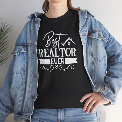 🏆 "Best Realtor Ever" Tee – Because Your Clients Already Know It! 🏡