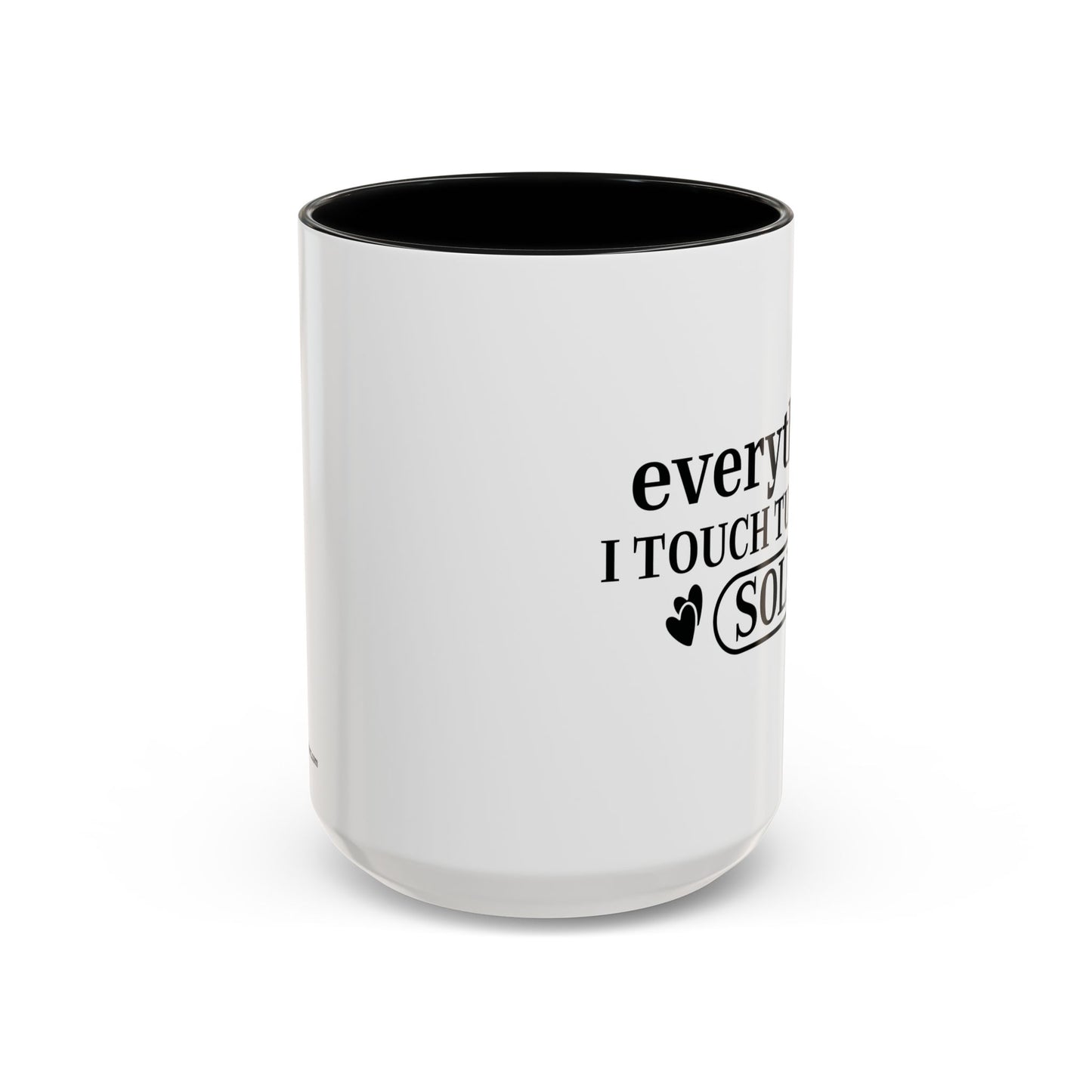 Everything I Touch Turns To Sold Realtor Accent Coffee Mug (11, 15oz)