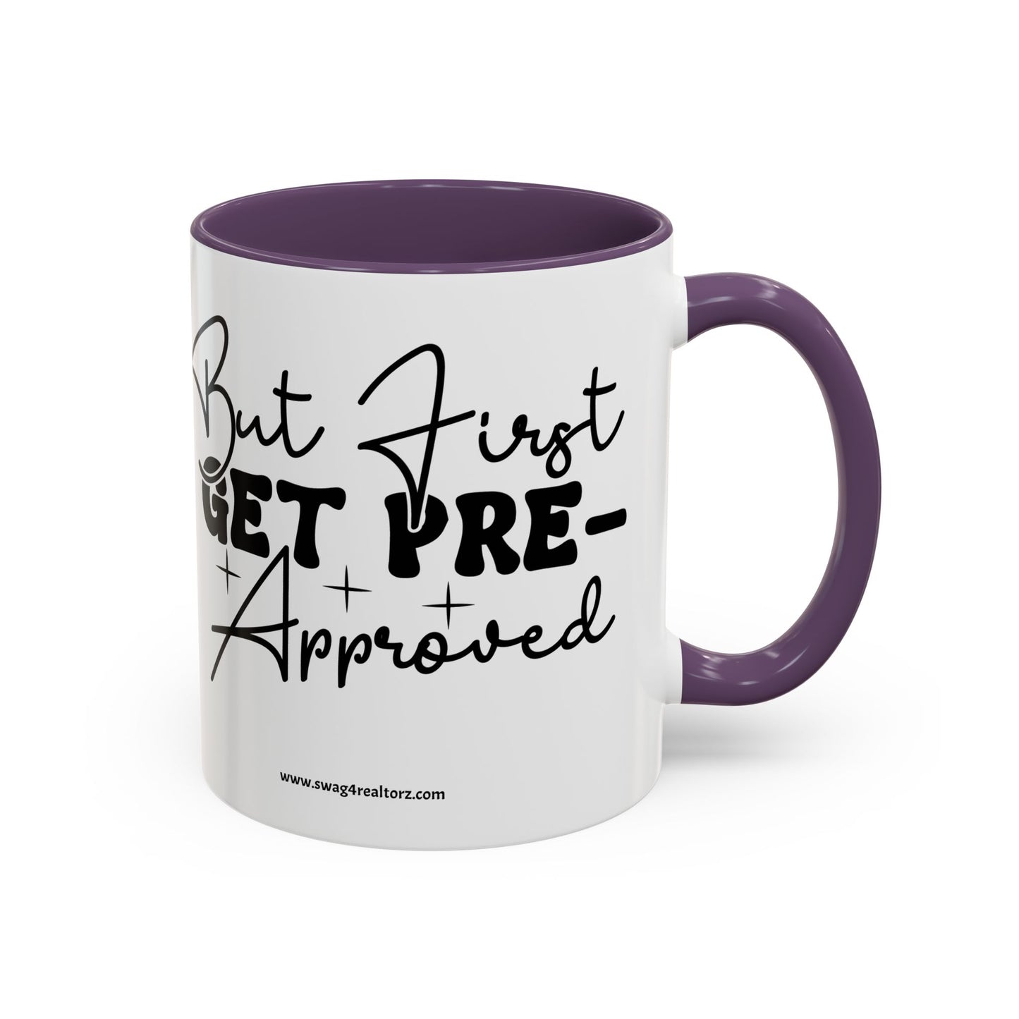 But First Get Preapproved Realtor Accent Coffee Mug (11, 15oz)