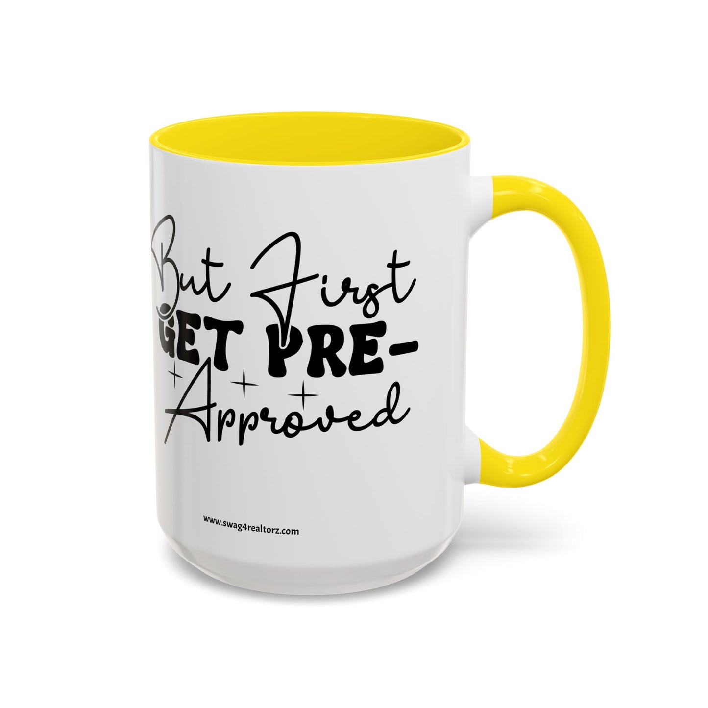 But First Get Preapproved Realtor Accent Coffee Mug (11, 15oz)