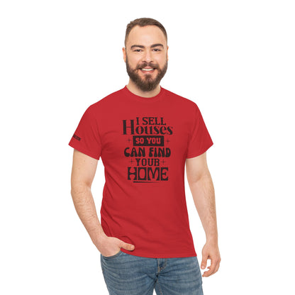I Sell Houses Unisex Heavy Cotton Tee - Perfect Gift for Real Estate Agents!