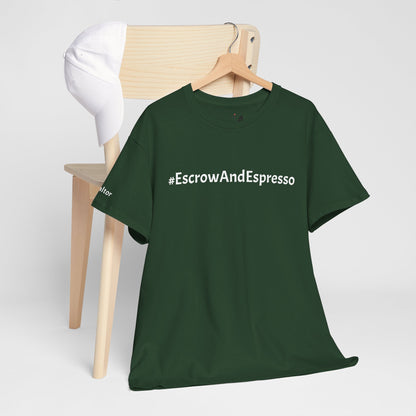 🏡 #EscrowAndEspresso Tee – Because Closings & Coffee Go Hand in Hand! ☕