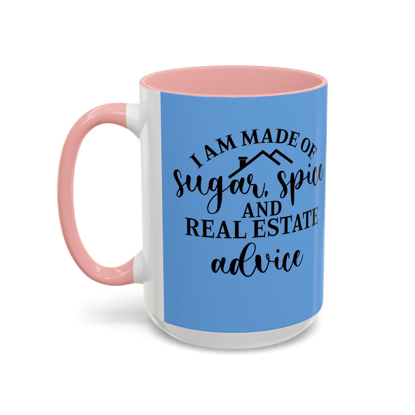 I Am Made Of Sugar & Spice Realtor Accent Coffee Mug (11, 15oz)