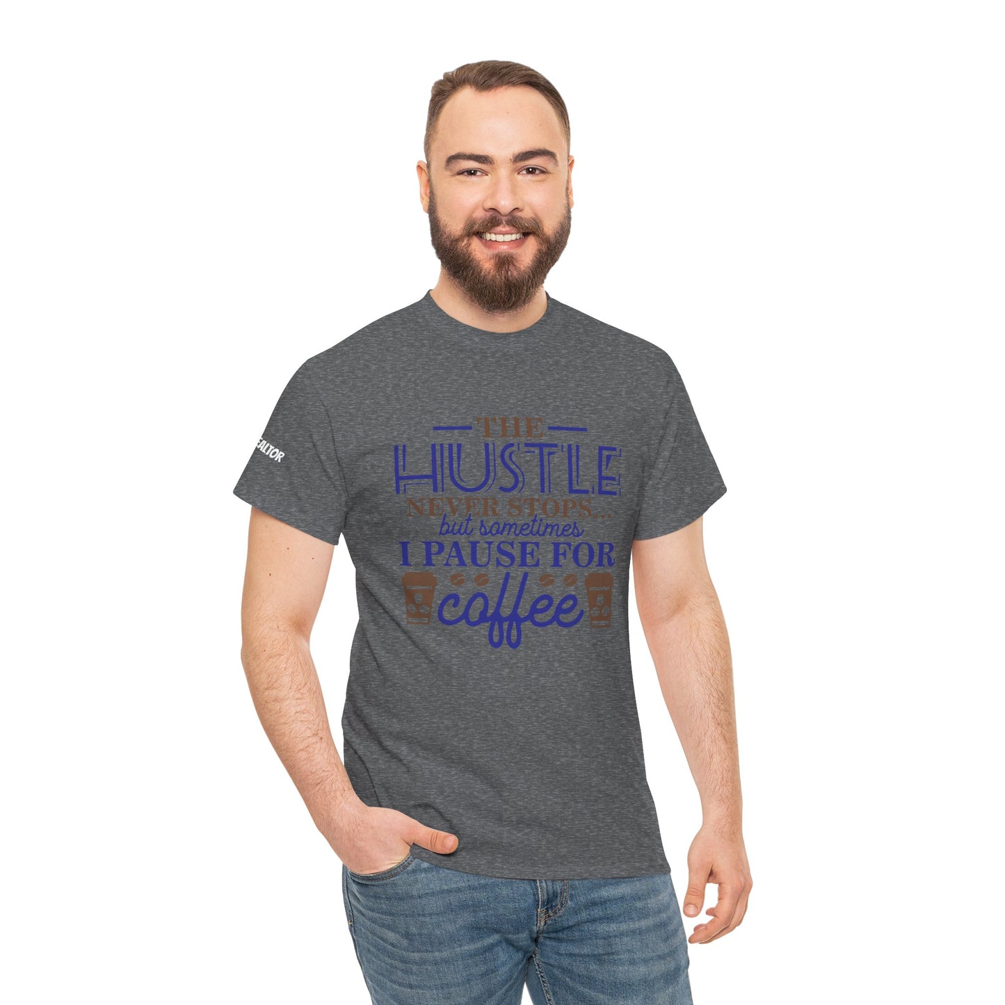 ☕ The Hustle Never Stops… But I Pause for Coffee Realtor Tee – For Caffeinated Closers Only! ☕
