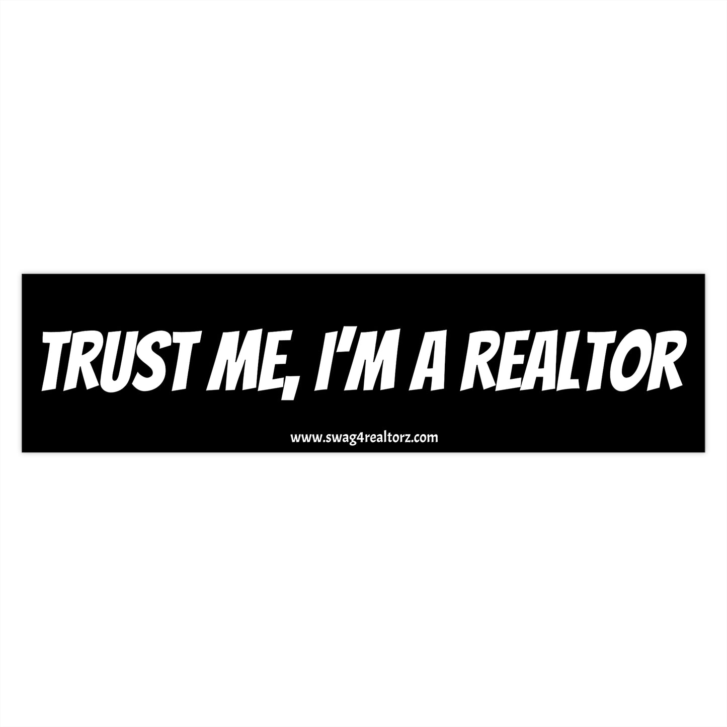 🤝 Trust Me, I’m a Realtor Bumper Sticker – The Official Seal of Confidence (and Chaos) 🚗🏡