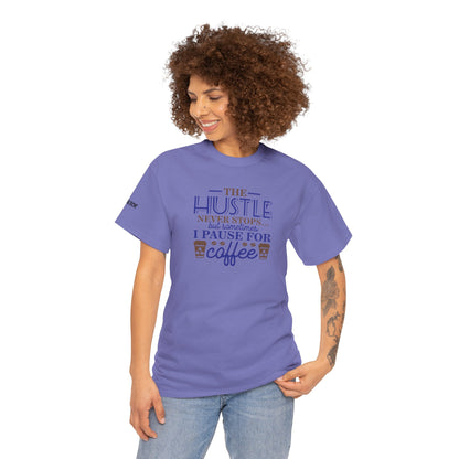 ☕ The Hustle Never Stops… But I Pause for Coffee Realtor Tee – For Caffeinated Closers Only! ☕