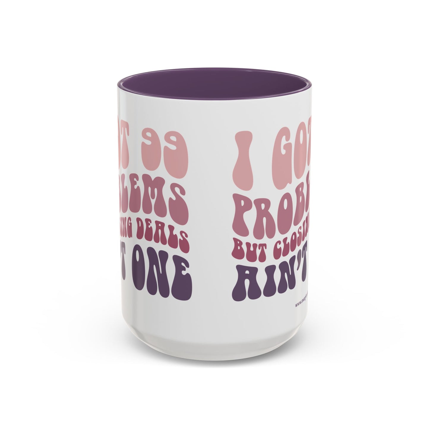 I Got 99 Problems Realtor Accent Coffee Mug (11, 15oz)