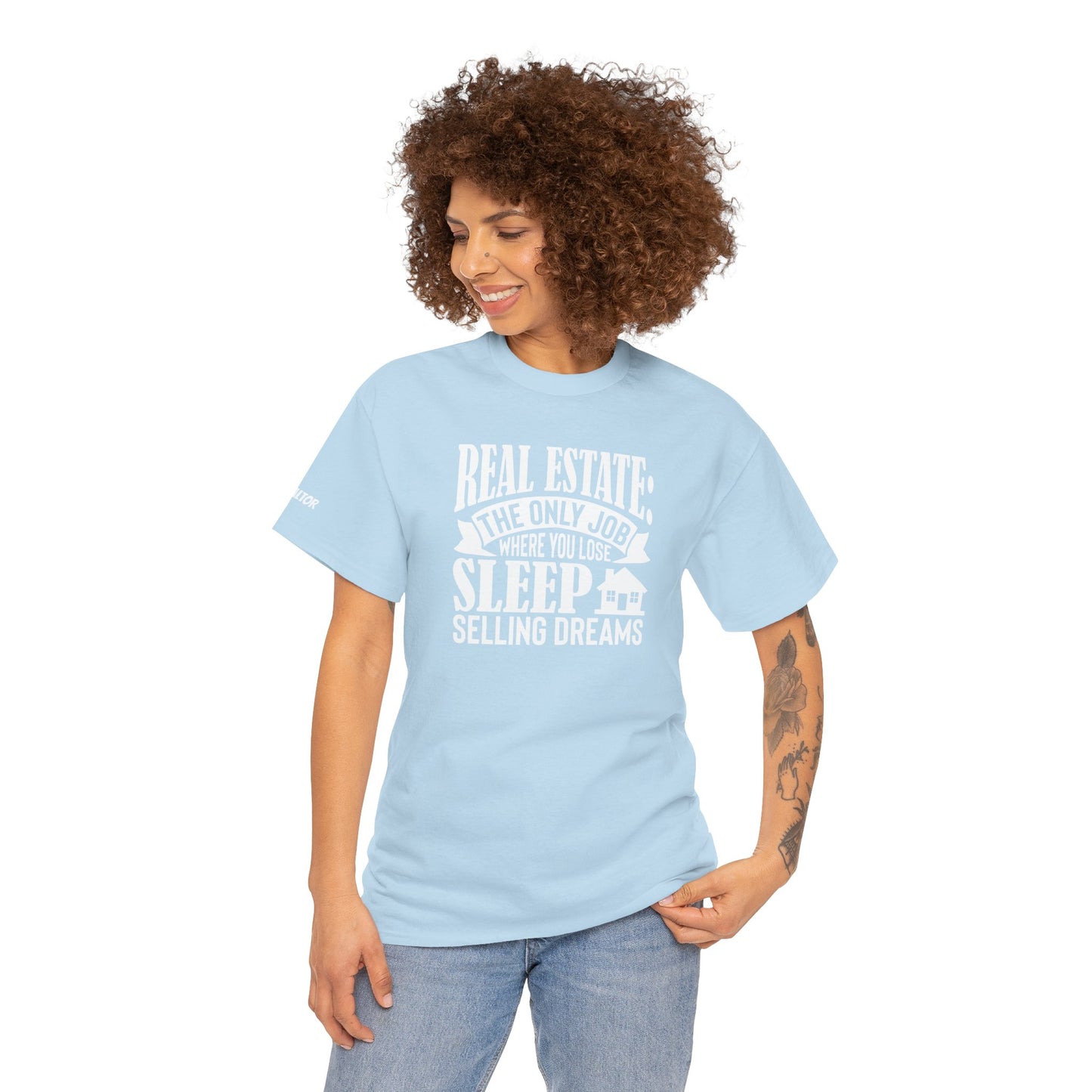 🏡 Real Estate: The Only Job Where You Lose Sleep Selling Dreams – Realtor Tee That Keeps It 100 😴💼