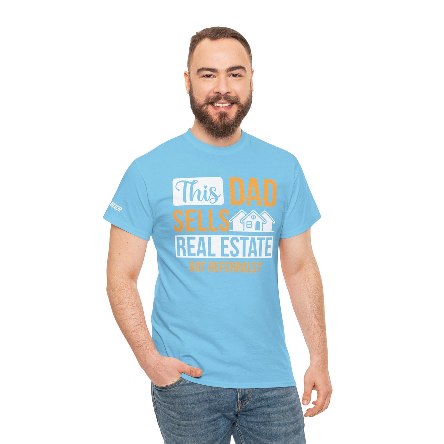 This Dad Sells Real Estate Tee – Deals, Dads & Referrals 🏠💼