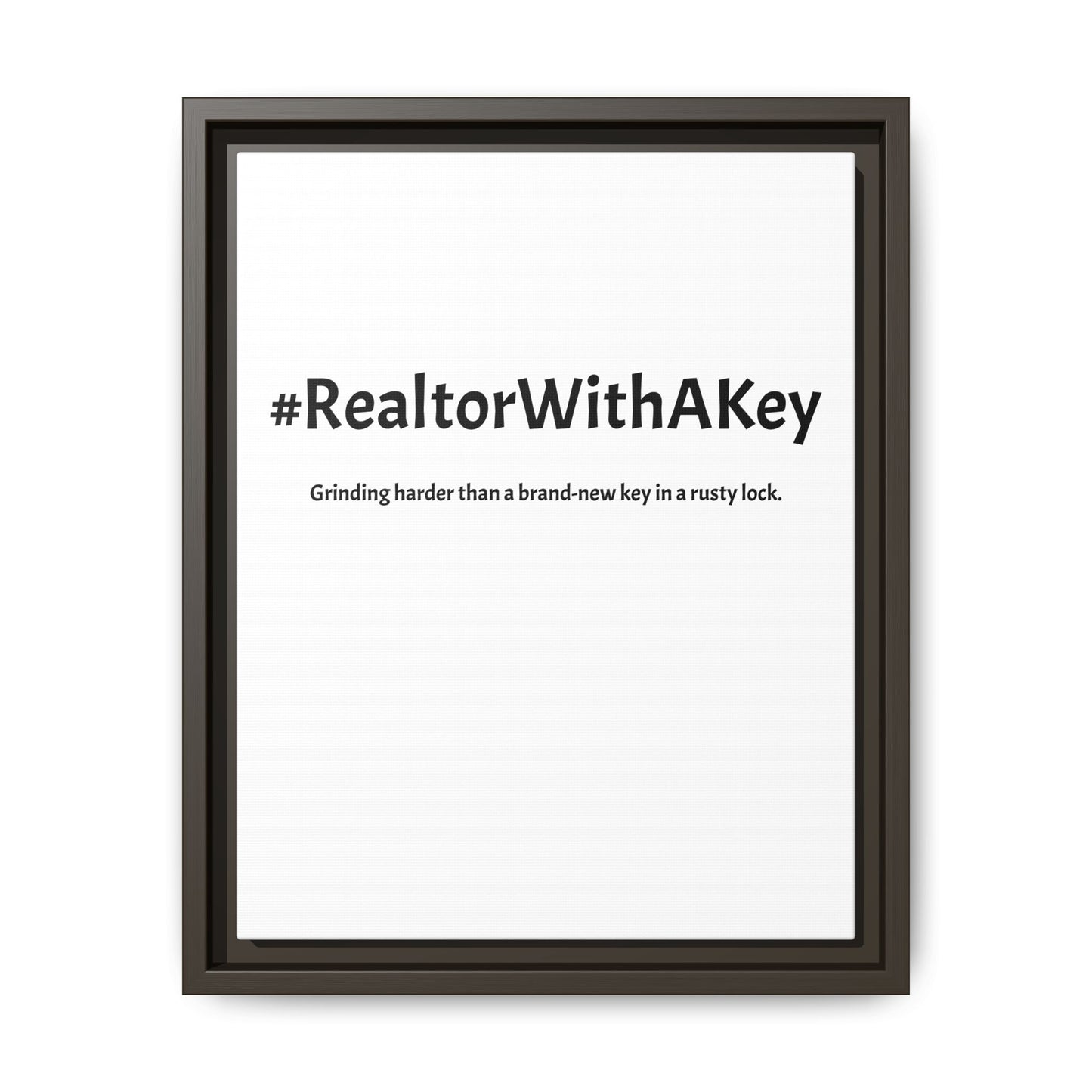 #RealtorWithAKey – Grinding Harder Than a Brand-New Key in a Rusty Lock | Funny Realtor White Canvas Wall Art