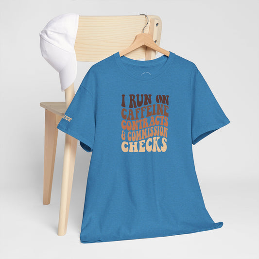 💰 I Run on Caffeine, Contracts & Commission Checks Tee – The Realtor Fuel Formula ☕📑💸