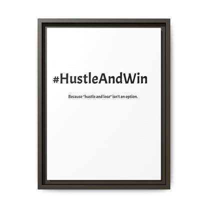#HustleAndWin – Because ‘Hustle and Lose’ Isn’t an Option | Funny Realtor White Canvas Wall Art
