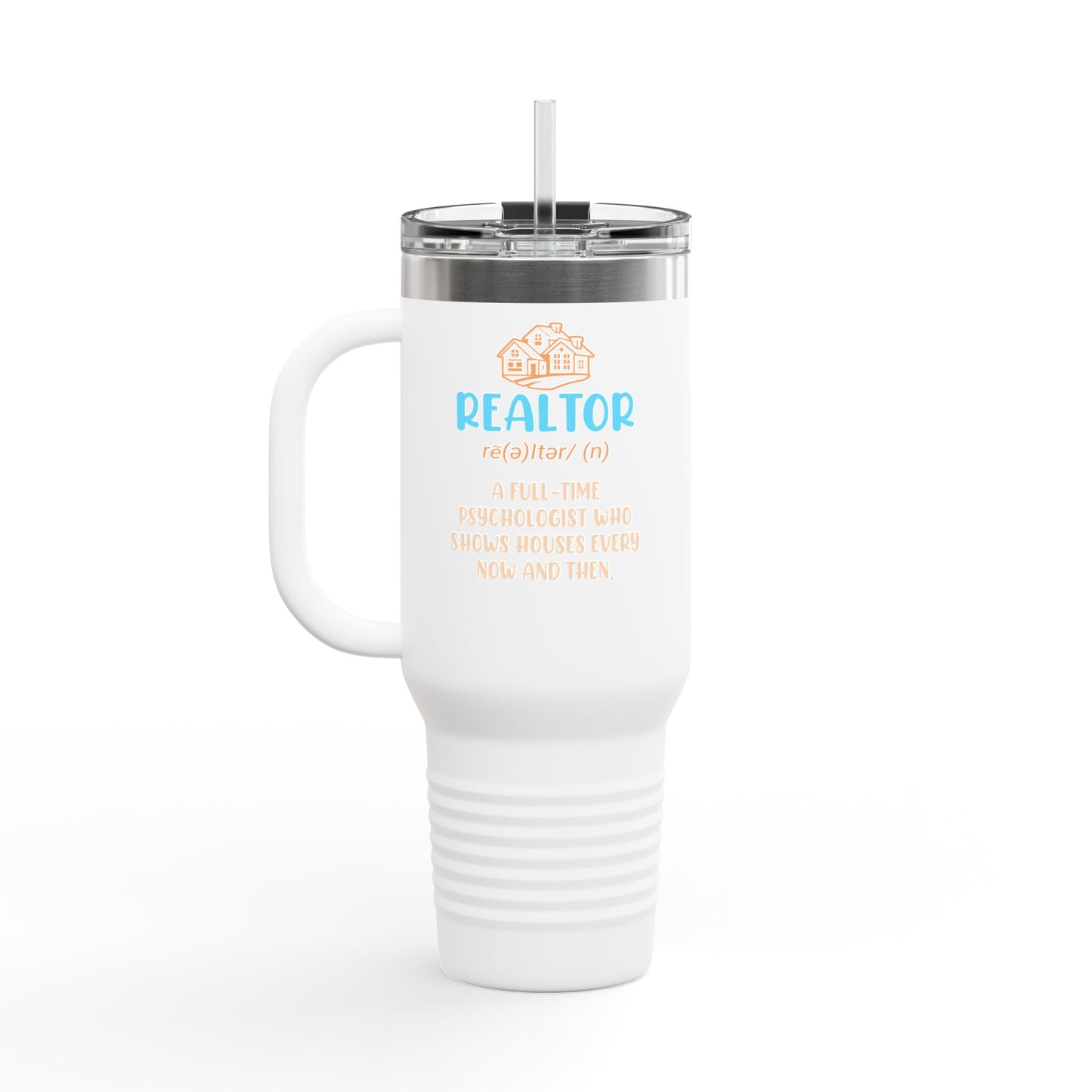 Realtor (n.): Full-Time Therapist. Occasional House Shower. – 40oz Tumbler 🧠🏘️☕