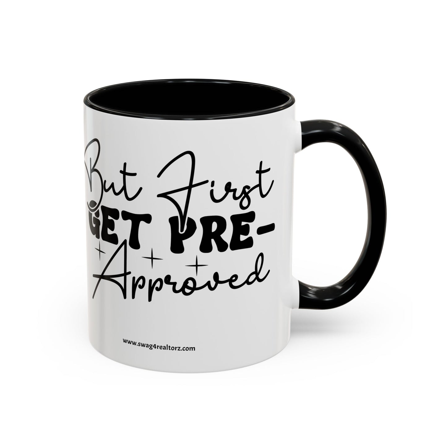 But First Get Preapproved Realtor Accent Coffee Mug (11, 15oz)