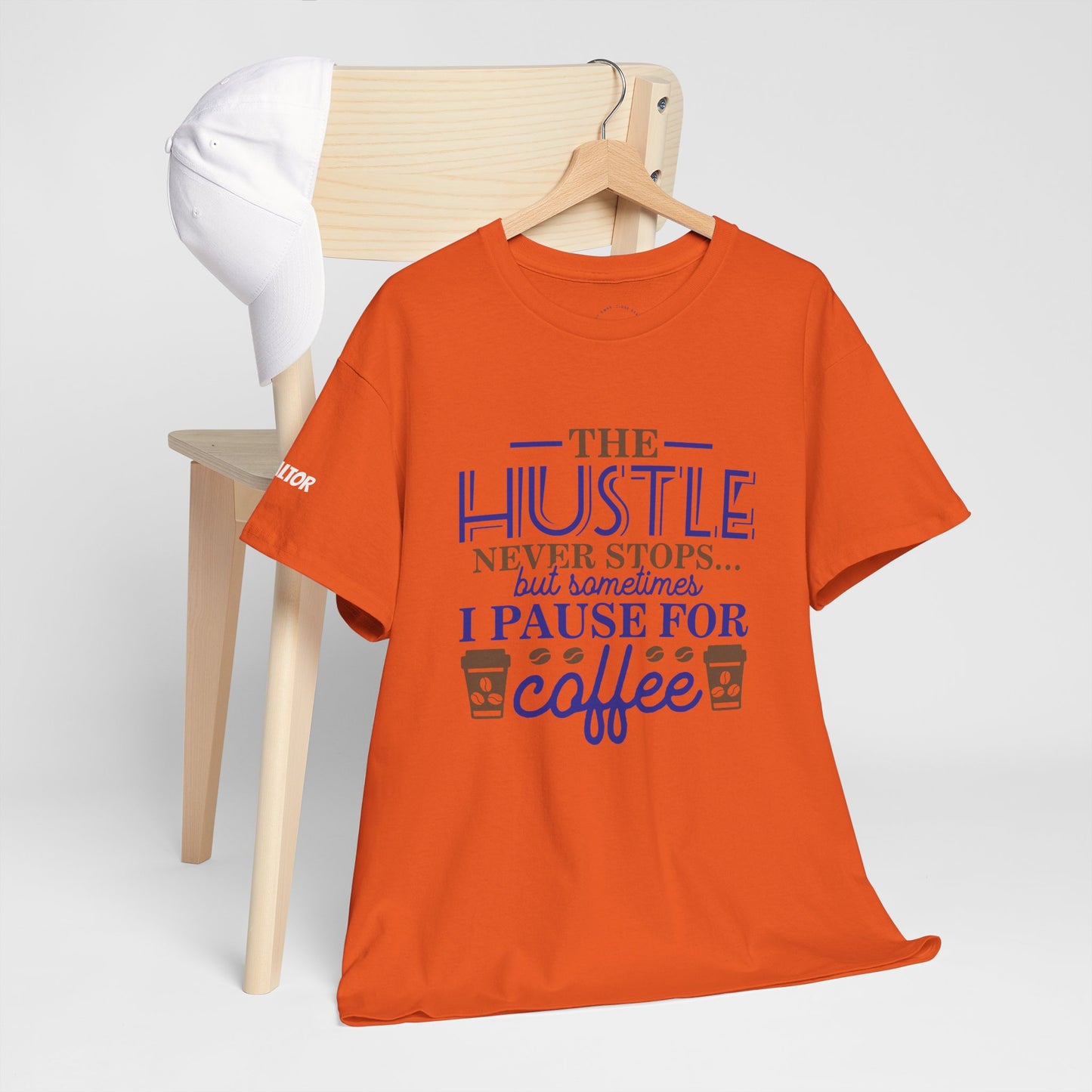 ☕ The Hustle Never Stops… But I Pause for Coffee Realtor Tee – For Caffeinated Closers Only! ☕