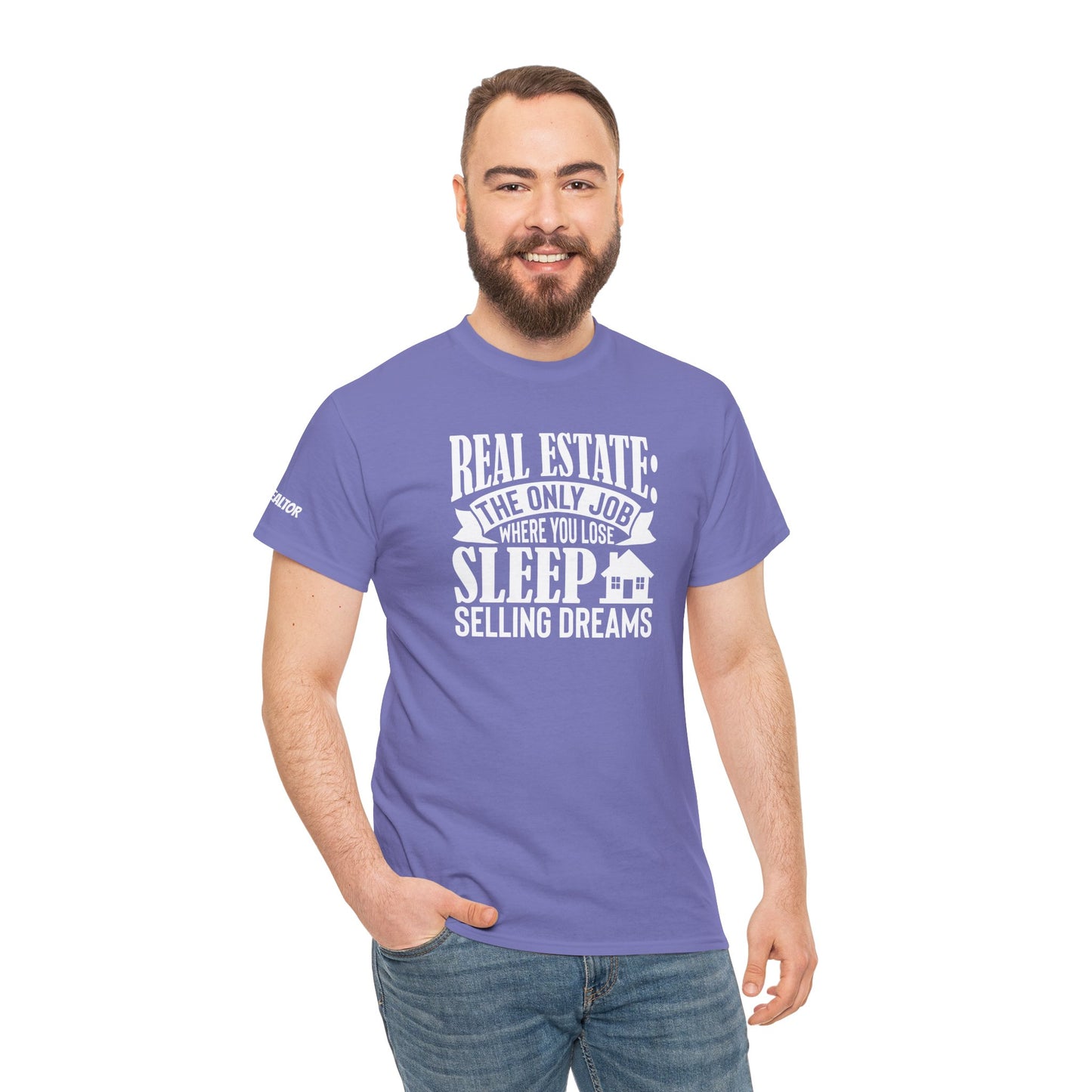🏡 Real Estate: The Only Job Where You Lose Sleep Selling Dreams – Realtor Tee That Keeps It 100 😴💼