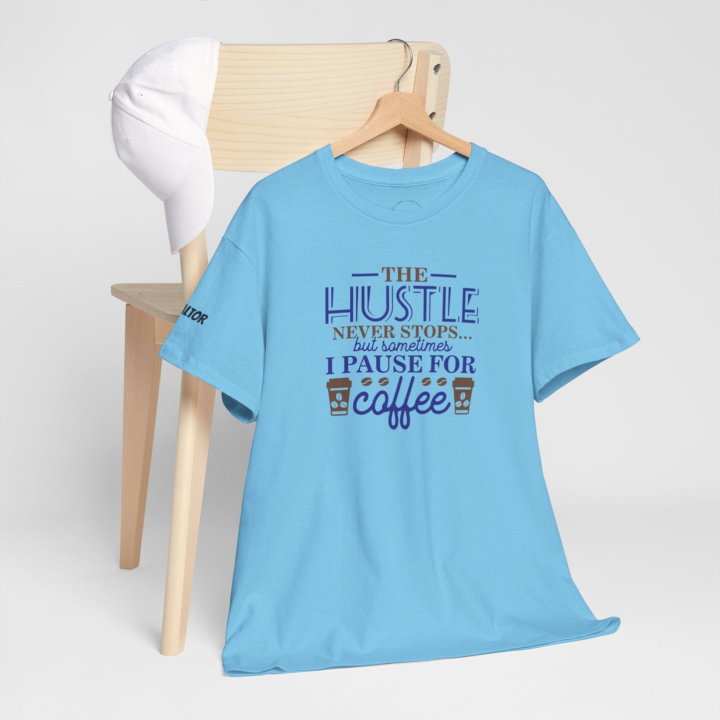 ☕ The Hustle Never Stops… But I Pause for Coffee Realtor Tee – For Caffeinated Closers Only! ☕