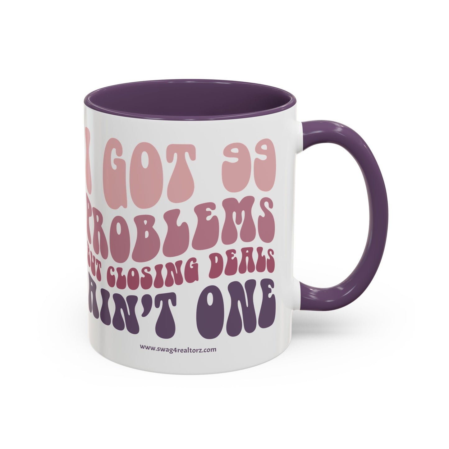 I Got 99 Problems Realtor Accent Coffee Mug (11, 15oz)