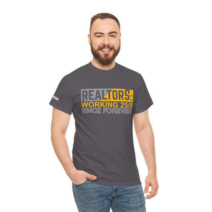📆 REALTORS: Working 25/8 Since Forever Tee – Because 24/7 Just Wasn’t Enough! 🏃‍♀️🏡