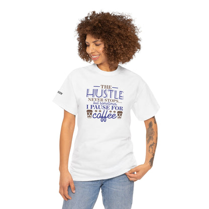 ☕ The Hustle Never Stops… But I Pause for Coffee Realtor Tee – For Caffeinated Closers Only! ☕