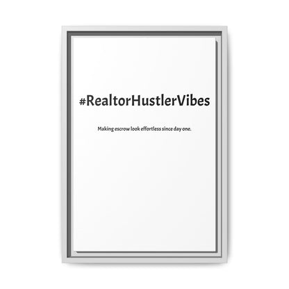 #RealtorHustlerVibes – Making Escrow Look Effortless Since Day One | Funny Realtor White Canvas Wall Art