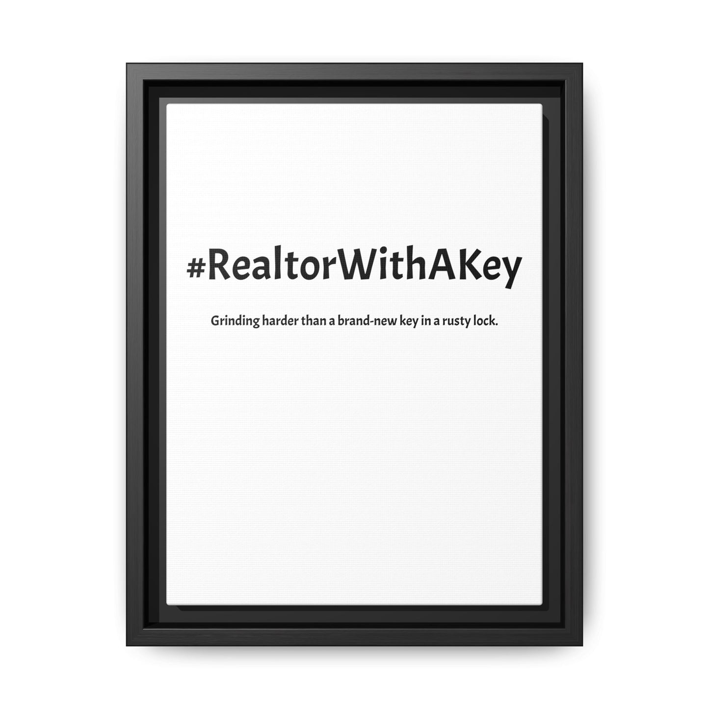 #RealtorWithAKey – Grinding Harder Than a Brand-New Key in a Rusty Lock | Funny Realtor White Canvas Wall Art