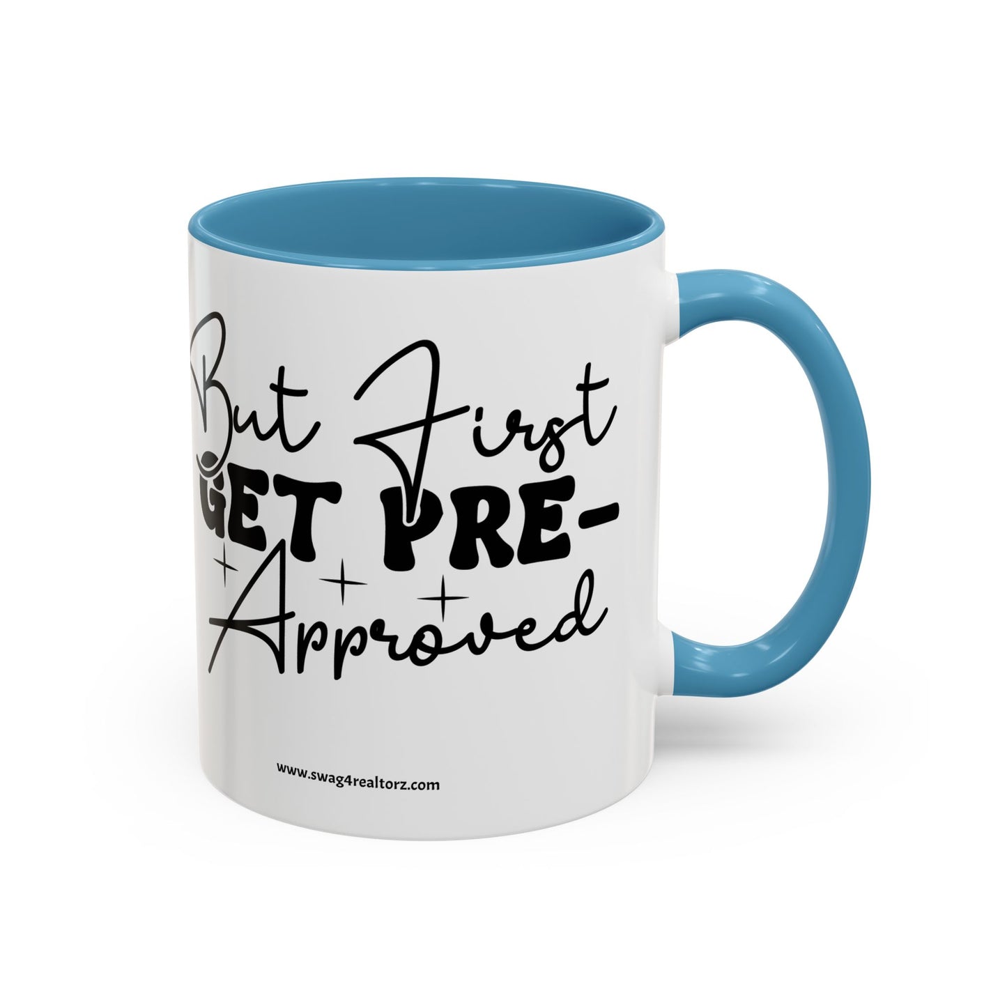 But First Get Preapproved Realtor Accent Coffee Mug (11, 15oz)