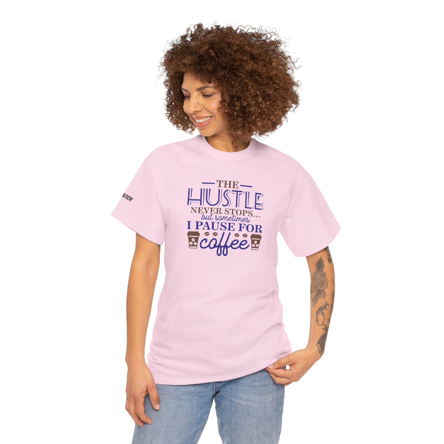 ☕ The Hustle Never Stops… But I Pause for Coffee Realtor Tee – For Caffeinated Closers Only! ☕
