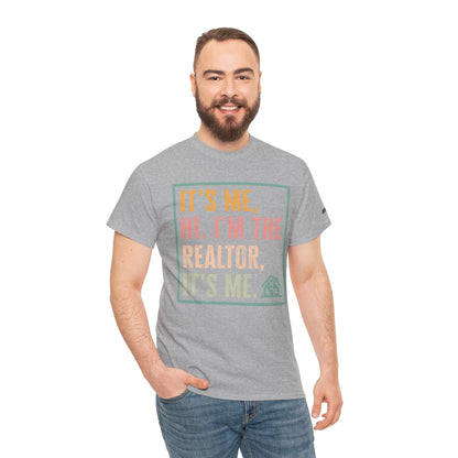 🏡 "It's Me, Hi. I'm the Realtor, It's Me." T-Shirt – Because Real Estate is a Full-Time Personality! 🏡