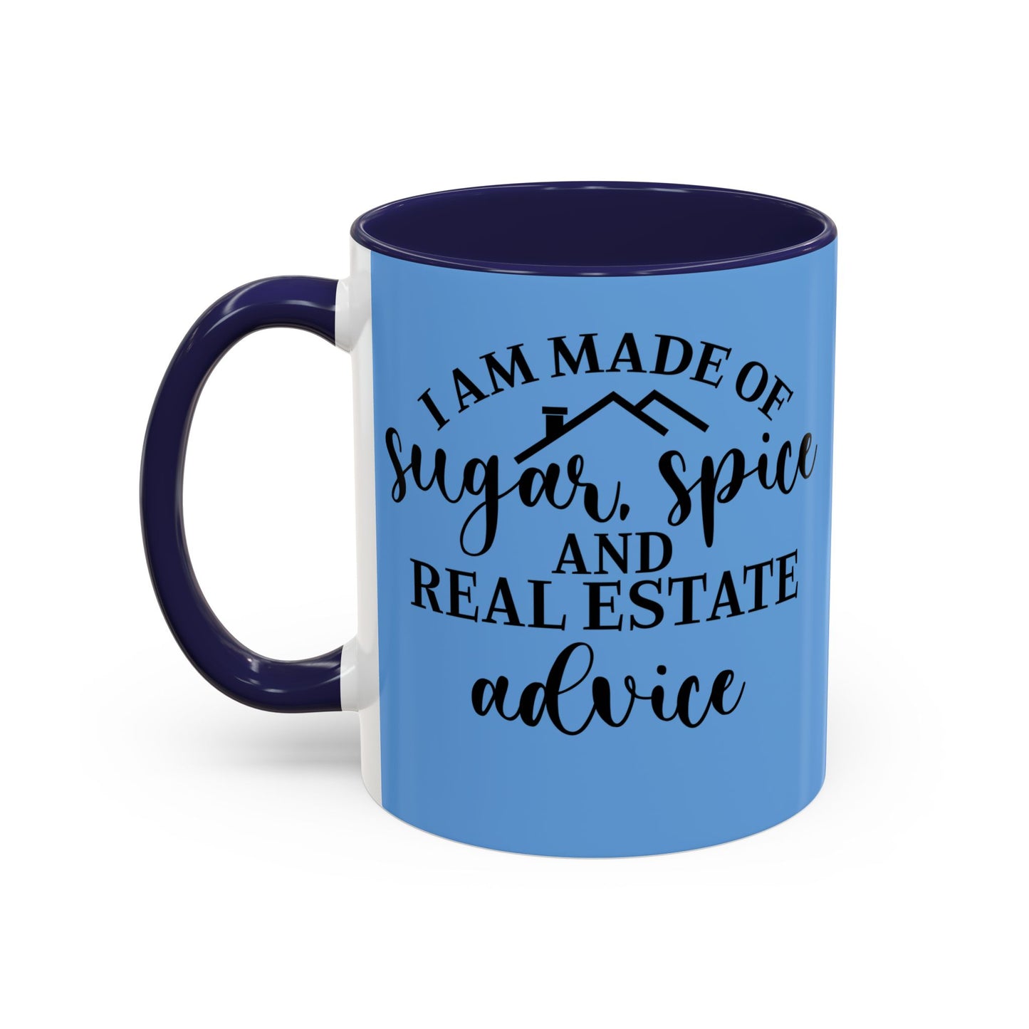 I Am Made Of Sugar & Spice Realtor Accent Coffee Mug (11, 15oz)