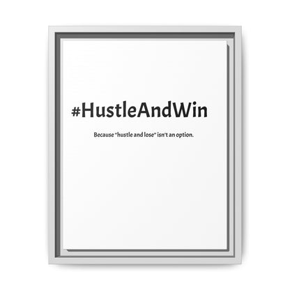 #HustleAndWin – Because ‘Hustle and Lose’ Isn’t an Option | Funny Realtor White Canvas Wall Art