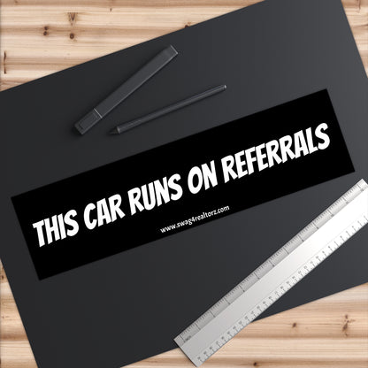 🚗 This Car Runs on Referrals Bumper Sticker – Real Estate’s Favorite Fuel Source 💼🔑