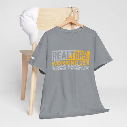 📆 REALTORS: Working 25/8 Since Forever Tee – Because 24/7 Just Wasn’t Enough! 🏃‍♀️🏡