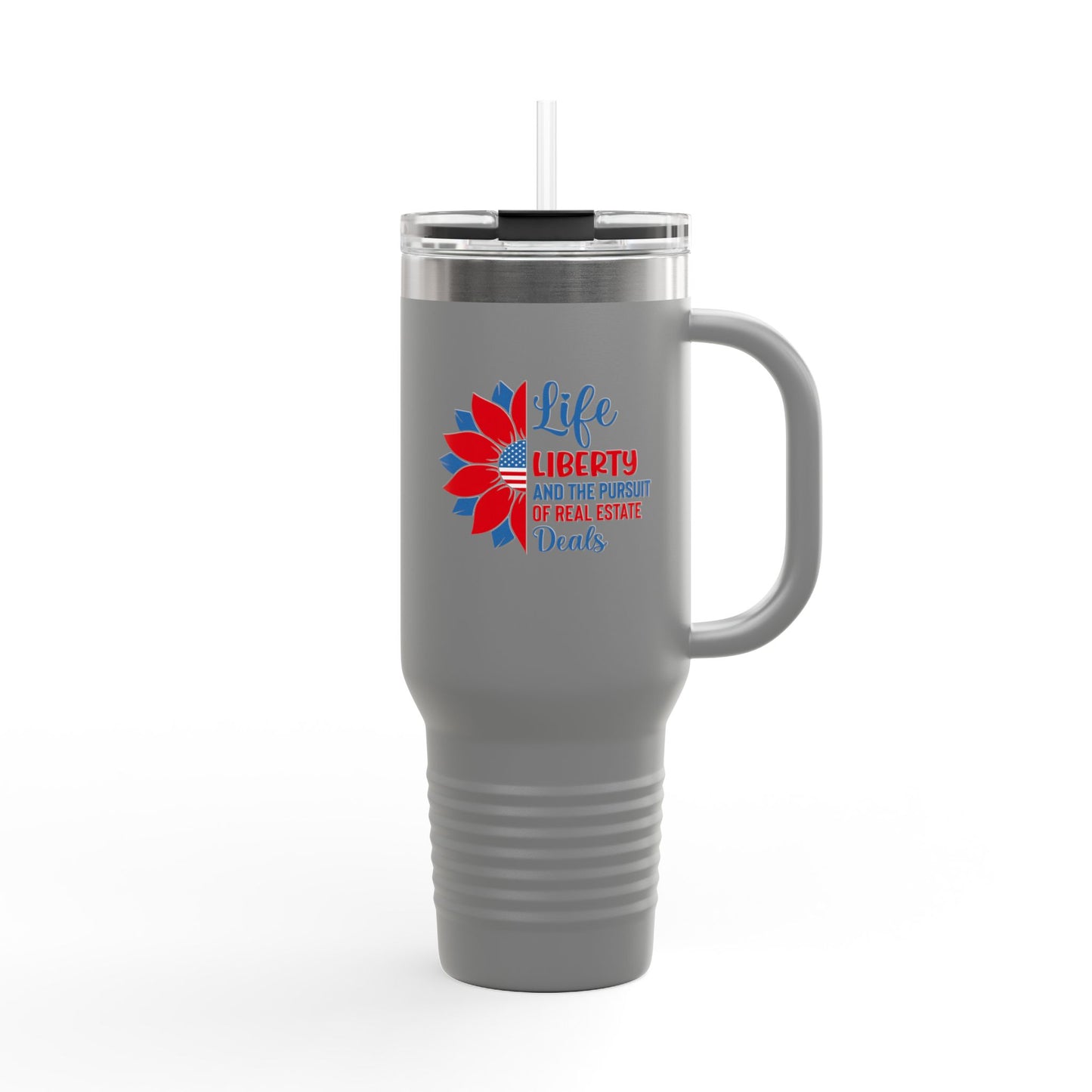 Life, Liberty & the Pursuit of Real Estate Deals – 40oz Patriotic Tumbler for Agents on the Move 🇺🇸💼✨