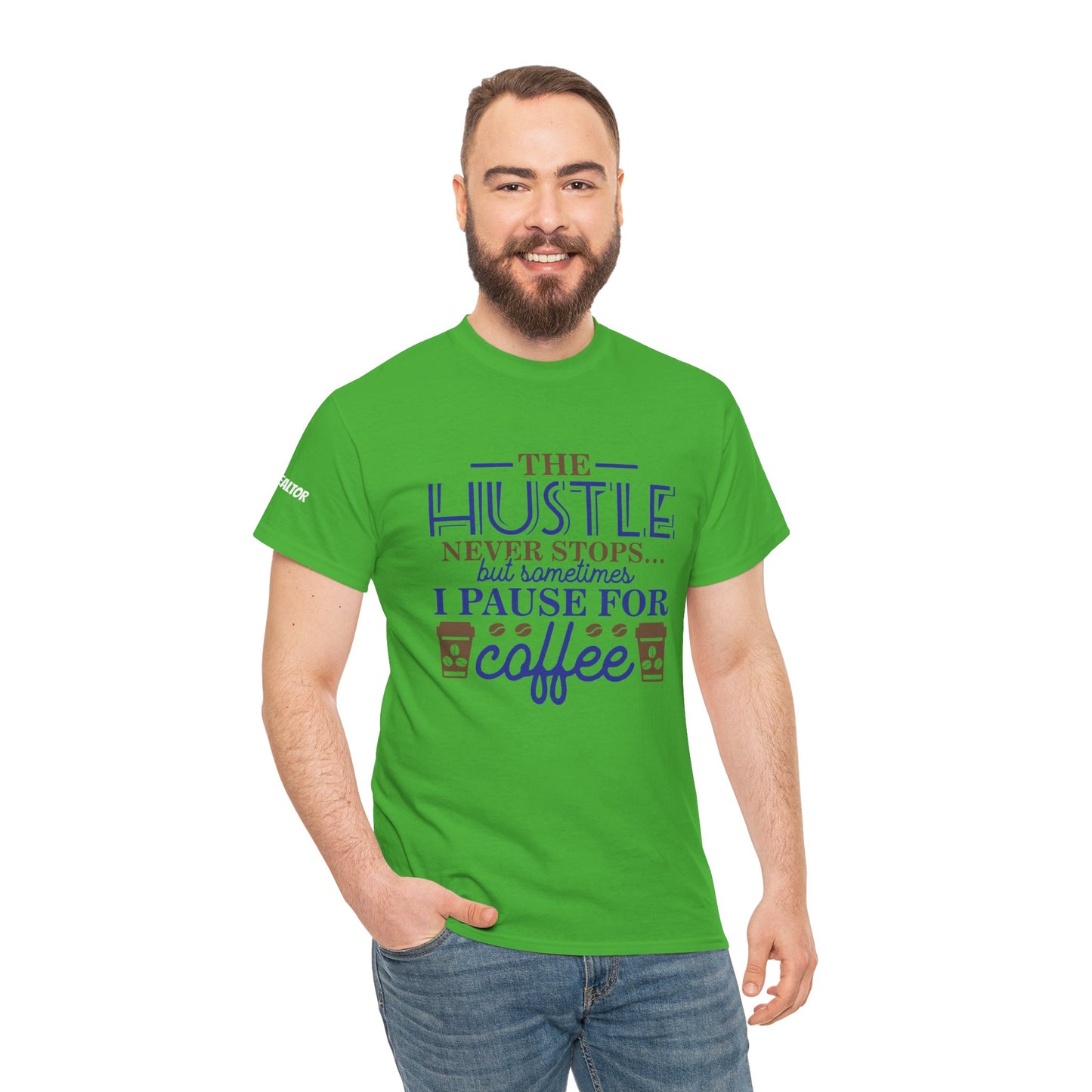 ☕ The Hustle Never Stops… But I Pause for Coffee Realtor Tee – For Caffeinated Closers Only! ☕