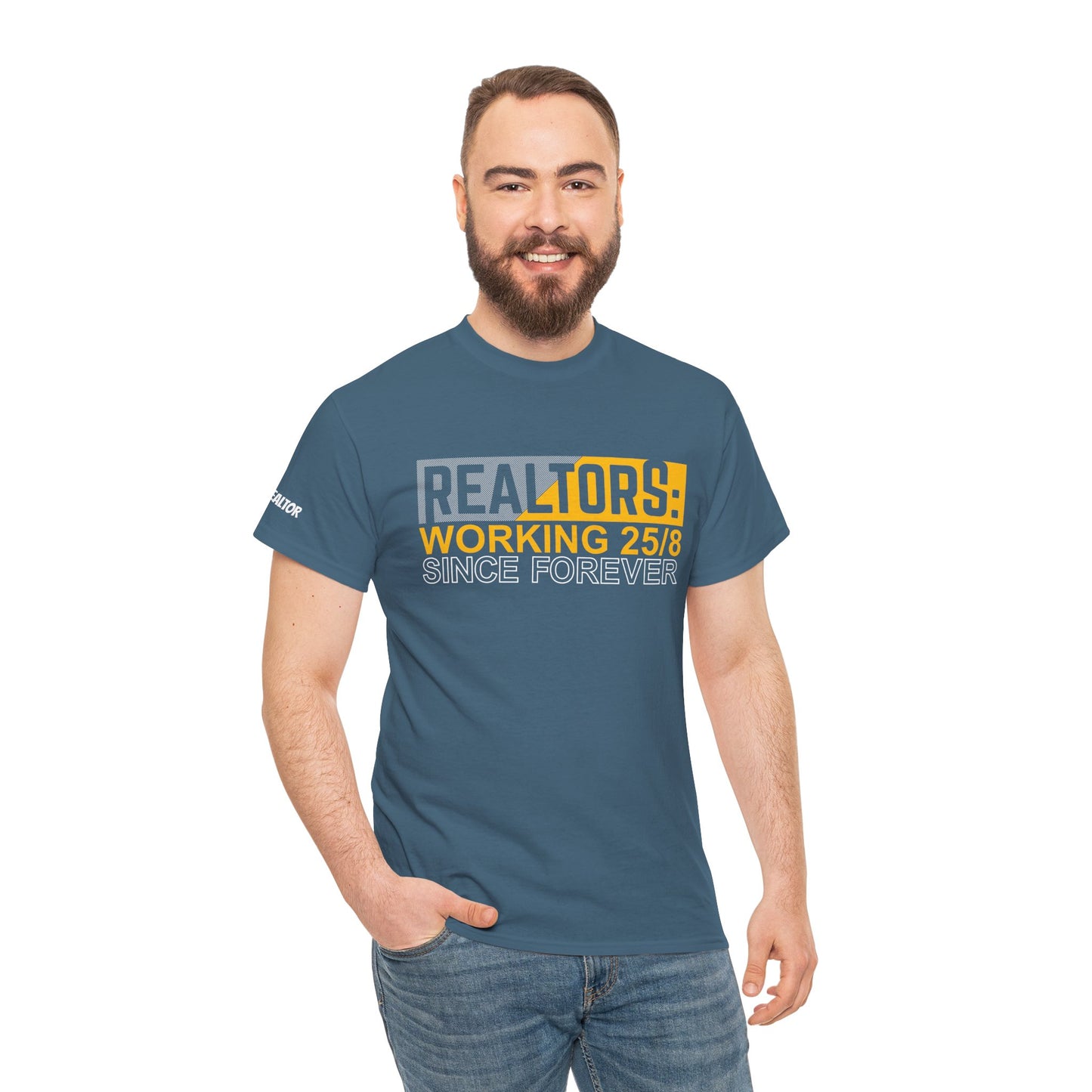 📆 REALTORS: Working 25/8 Since Forever Tee – Because 24/7 Just Wasn’t Enough! 🏃‍♀️🏡