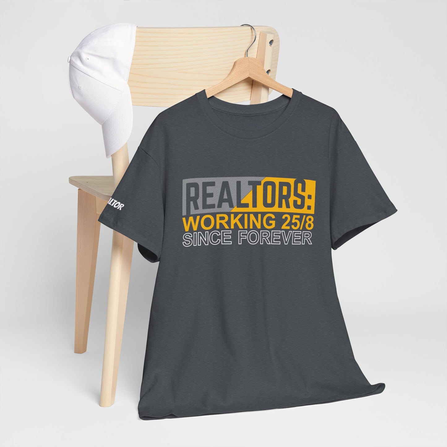📆 REALTORS: Working 25/8 Since Forever Tee – Because 24/7 Just Wasn’t Enough! 🏃‍♀️🏡