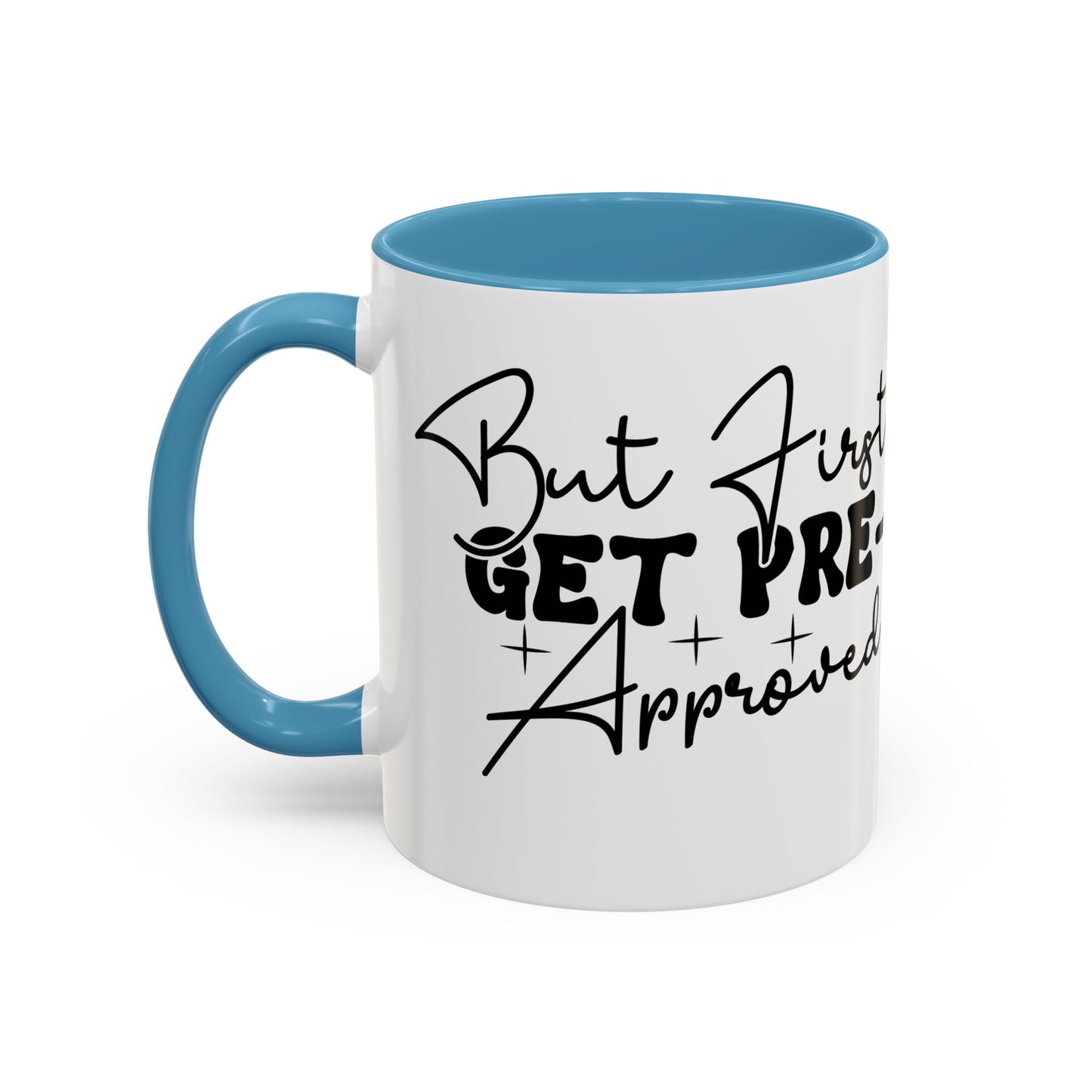 But First Get Preapproved Realtor Accent Coffee Mug (11, 15oz)